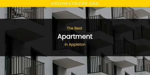 The Absolute Best Apartment in Appleton