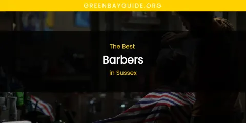 Sussex's Best Barbers