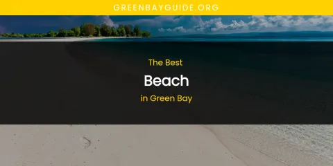 Ranked: Best Beach in Green Bay