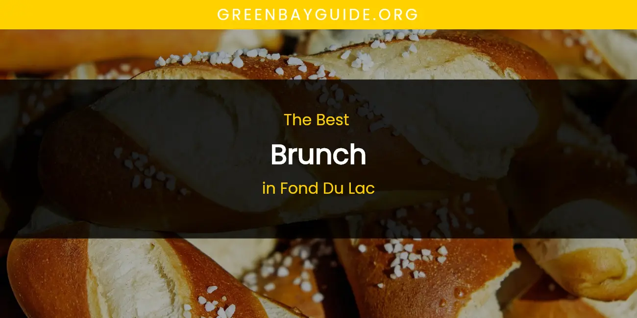 The Absolute Best Brunch in Fond Du Lac featured