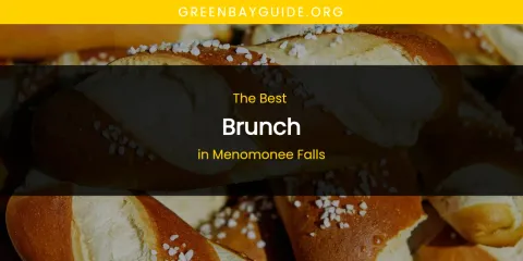 Menomonee Falls' Best Brunch