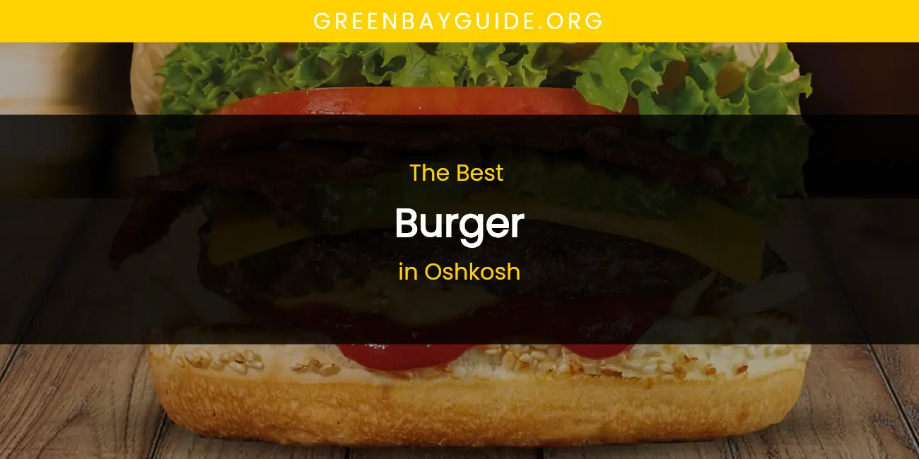 Oshkosh's Best Burger featured