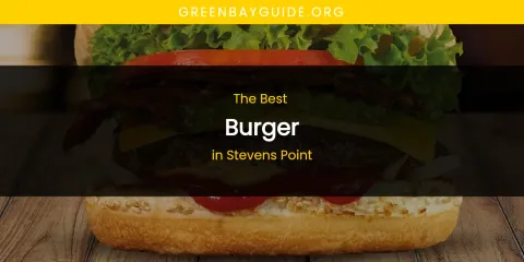Stevens Point's Best Burger