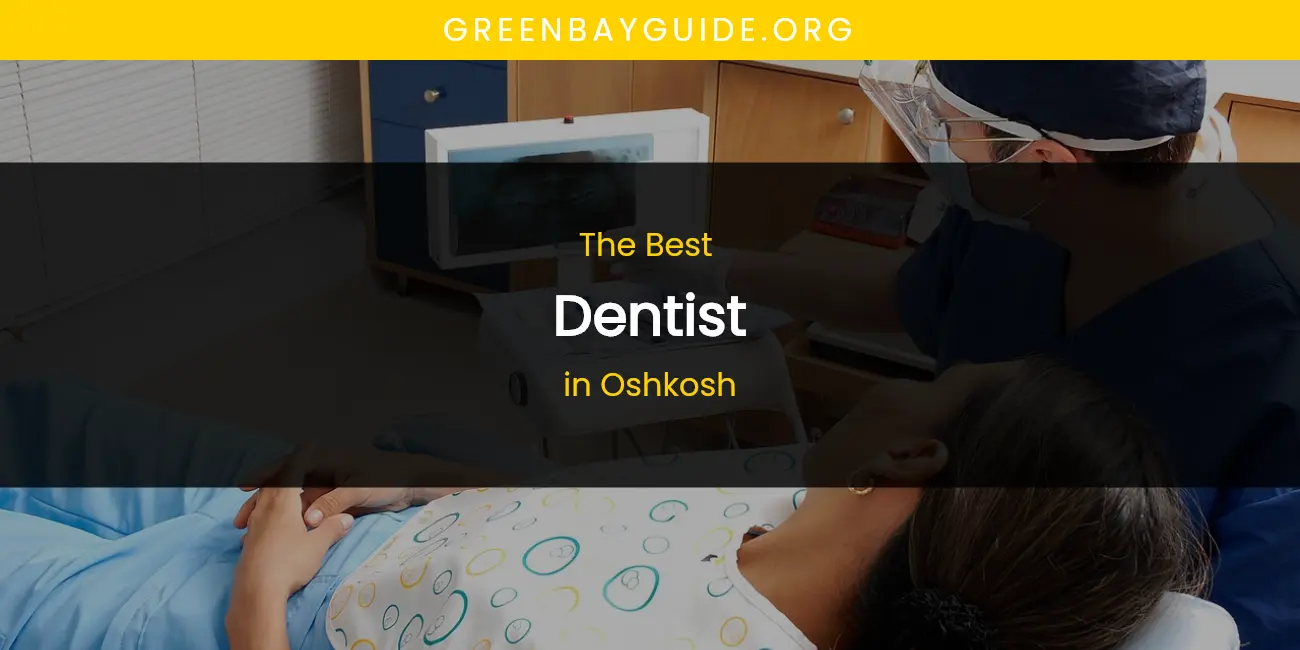 Oshkosh's Best Dentist featured
