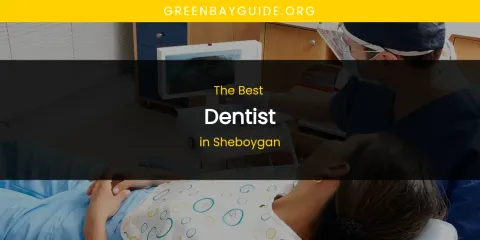 Sheboygan's Best Dentist
