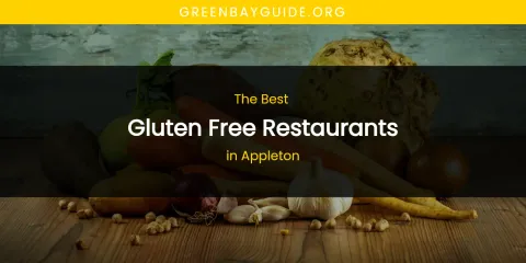 The Absolute Best Gluten Free Restaurants in Appleton