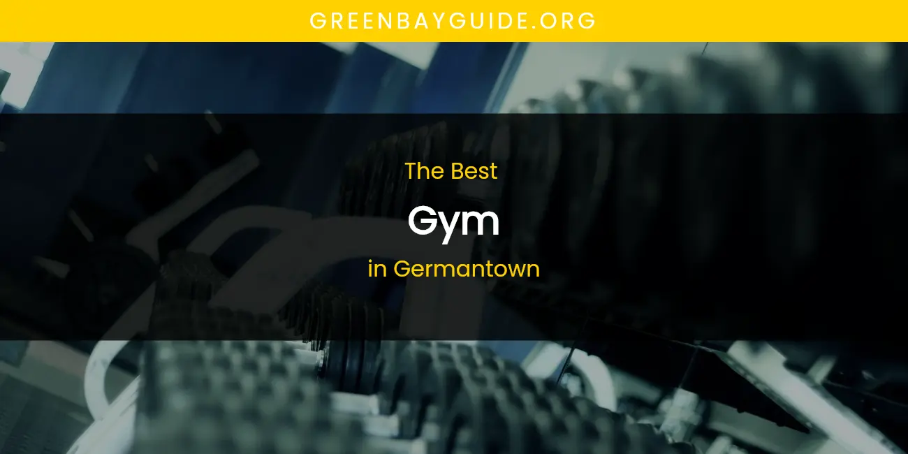 The Absolute Best Gym in Germantown featured