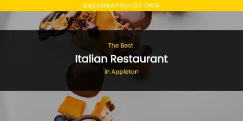 The Absolute Best Italian Restaurant in Appleton