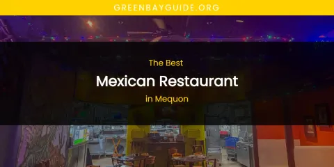 Mequon's Best Mexican Restaurant