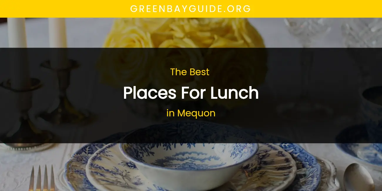 Mequon's Best Places for Lunch featured