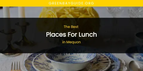Mequon's Best Places for Lunch