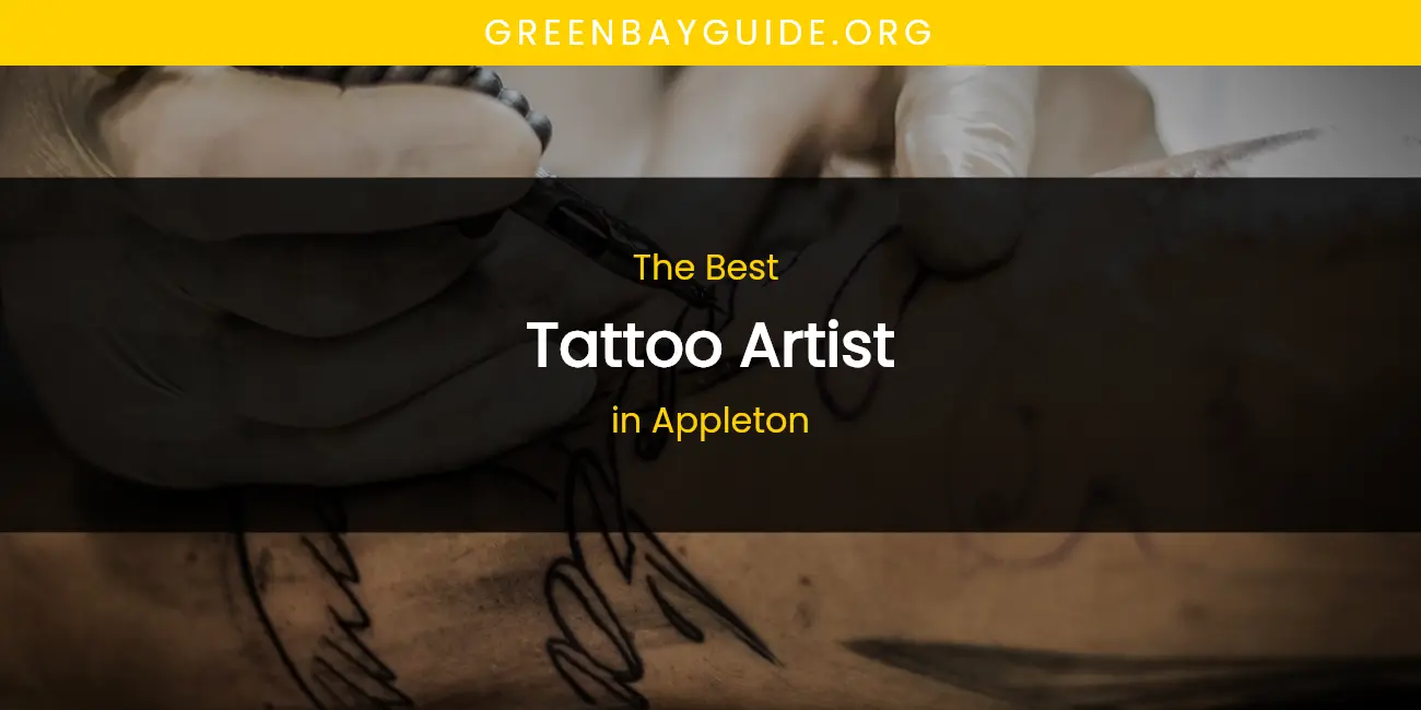 The Absolute Best Tattoo Artist in Appleton featured