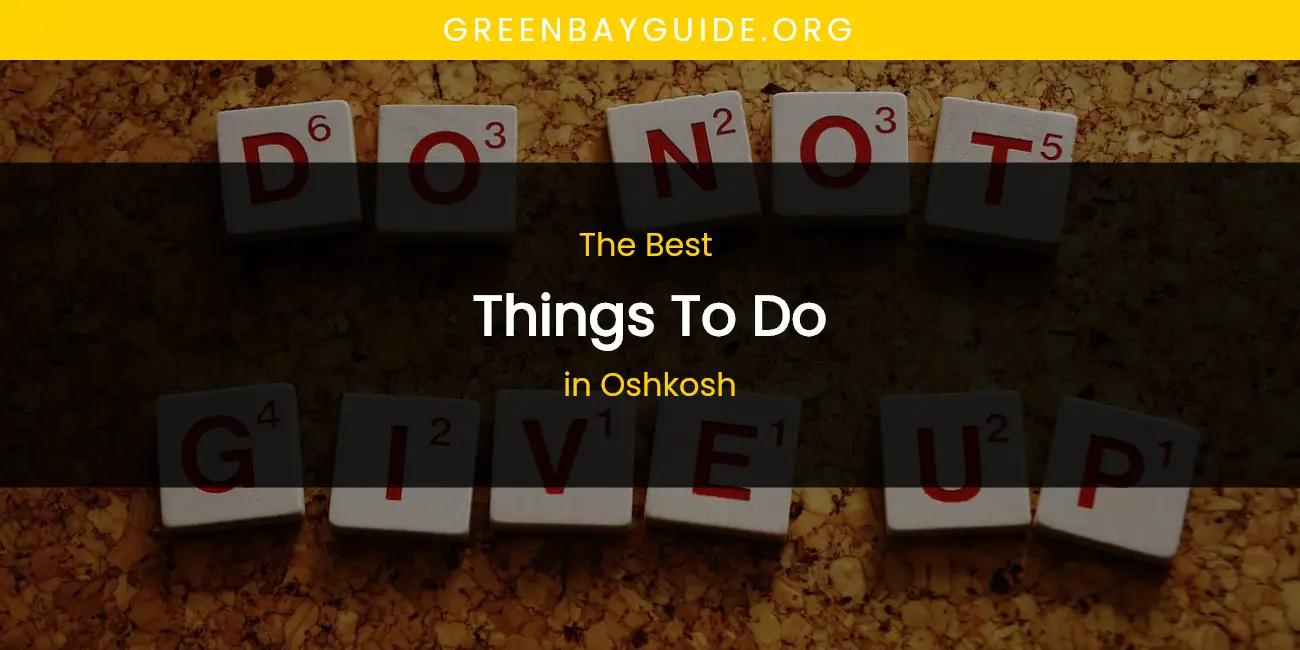 Oshkosh's Best Things to Do featured
