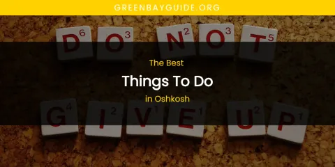 Oshkosh's Best Things to Do