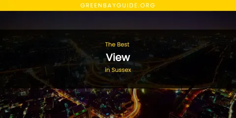 Sussex's Best View
